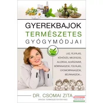 Dr. Csomai Zita - Gyerekbajok természetes gyógymódjai