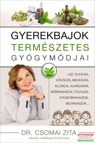 Dr. Csomai Zita - Gyerekbajok természetes gyógymódjai