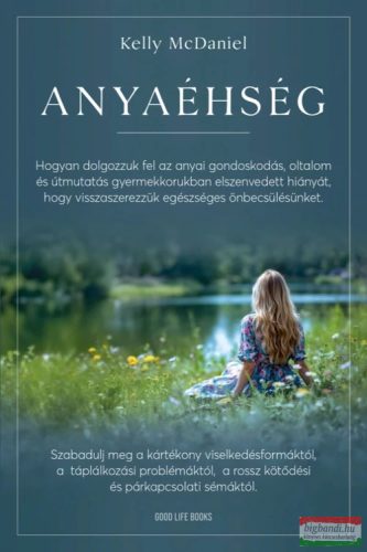 Kelly McDaniel - Anyaéhség