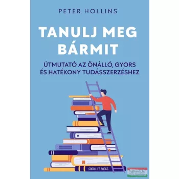 Peter Hollins - Tanulj meg bármit