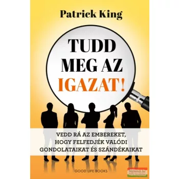 Patrick King - Tudd meg az igazat!