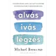 Michael Breus PhD - Alvás, ivás, légzés