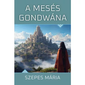 Szepes Mária - A mesés Gondwána