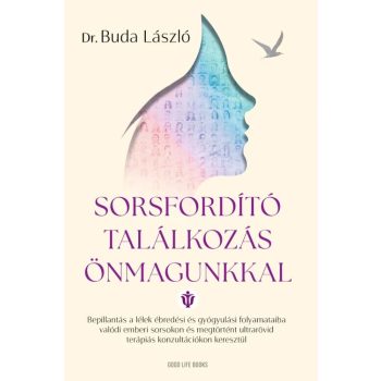 Dr. Buda László - Sorsfordító találkozás önmagunkkal