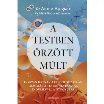 Aimie Dr. Apigian - A testben őrzött múlt 