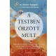 Aimie Dr. Apigian - A testben őrzött múlt 