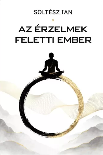Soltész Ian - Az érzelmek feletti ember