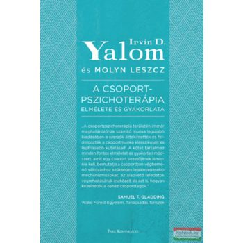    Irvin D. Yalom, Molyn Leszcz - A csoportpszichoterápia elmélete és gyakorlata