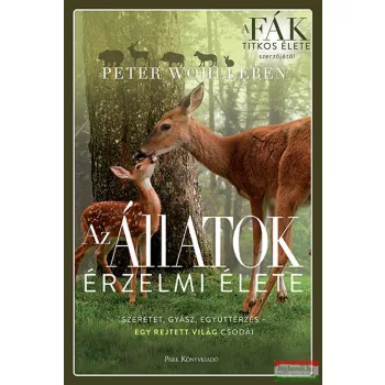 Peter Wohlleben -  Az állatok érzelmi élete