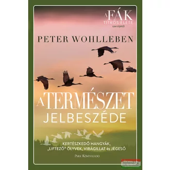 Peter Wohlleben -  A természet jelbeszéde