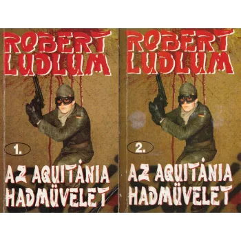 Robert Ludlum - Az Aquitánia hadművelet 1-2.