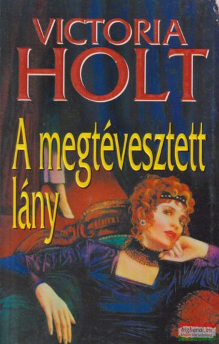 Victoria Holt - A megtévesztett lány