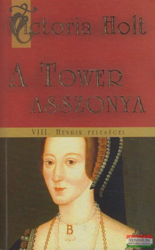 Victoria Holt - A Tower asszonya