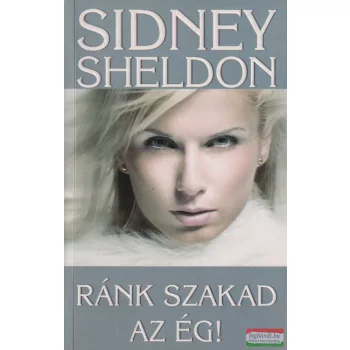 Sidney Sheldon - Ránk szakad az ég!