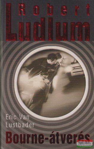 Robert Ludlum, Eric van Lustbader - Bourne-átverés