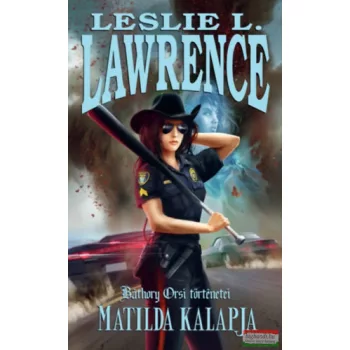   Leslie L. Lawrence - Matilda kalapja - Báthory Orsi történetei