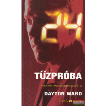 Dayton Ward - 24: Tűzpróba