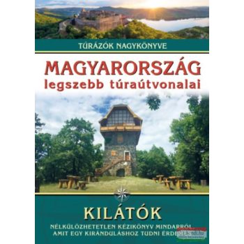 Magyarország legszebb túraútvonalai - Kilátók