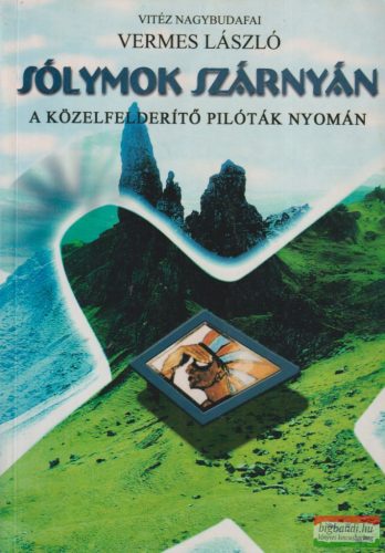 vitéz nagybudafai Vermes László - Sólymok szárnyán - A közelfelderítő pilóták nyomán