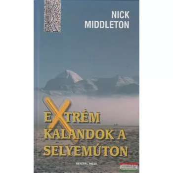 Nick Middleton - Extrém kalandok a Selyemúton 