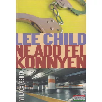 Lee Child - Ne add fel könnyen