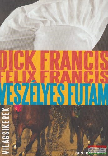 Dick Francis, Felix Francis - Veszélyes futam