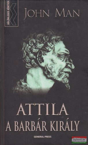 John Man - Attila, a barbár király