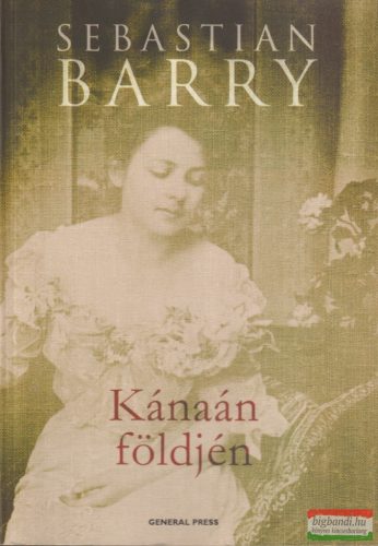 Sebastian Barry - Kánaán földjén