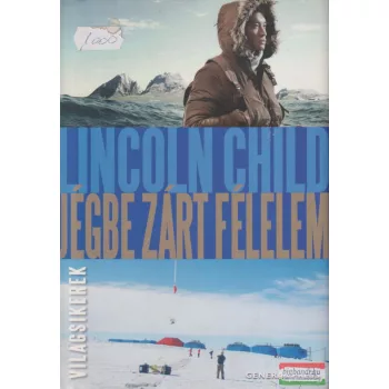 Lincoln Child - Jégbe zárt félelem