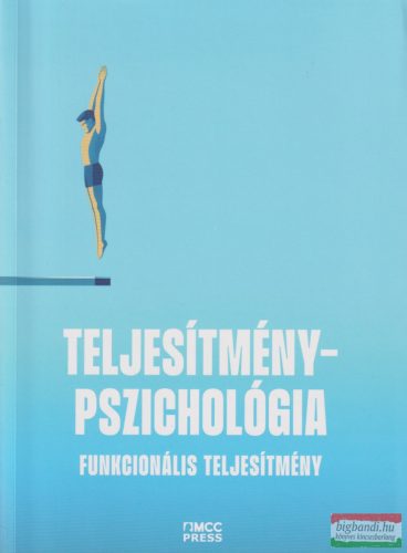 Teljesítménypszichológia - Funkcionális teljesítmény / Diszfunkcionális teljesítmény