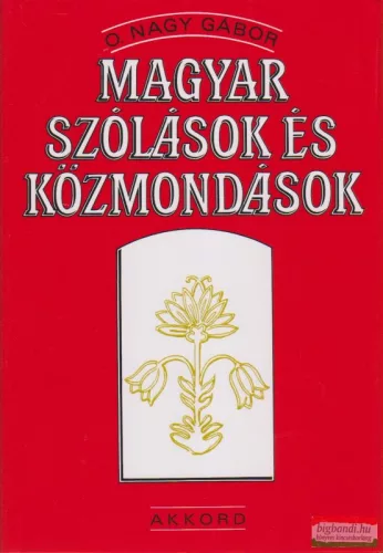 O. Nagy Gábor - Magyar szólások és közmondások 