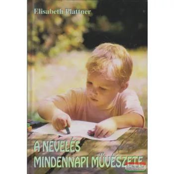 Elisabeth Plattner - A nevelés mindennapi művészete
