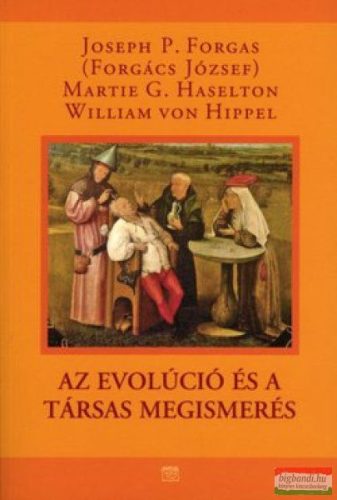 W. Hippel, P. J. Forgács, M. G. Haselton - Az evolúció és a társas megismerés 