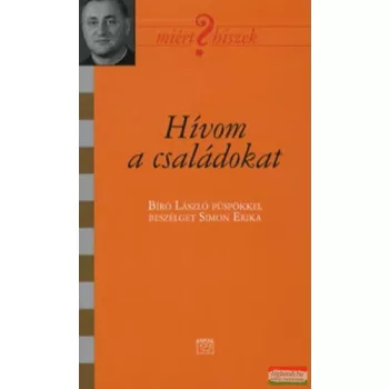   Hívom a családokat - Bíró László püspökkel beszélget Simon Erika
