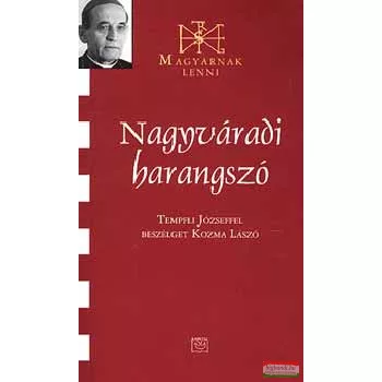   Nagyváradi harangszó - Tempfli Józseffel beszélget Kozma László 