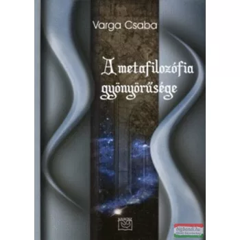 Varga Csaba - A metafilozófia gyönyörűsége