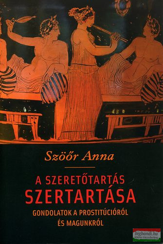 Szöőr Anna - A szeretőtartás szertartása