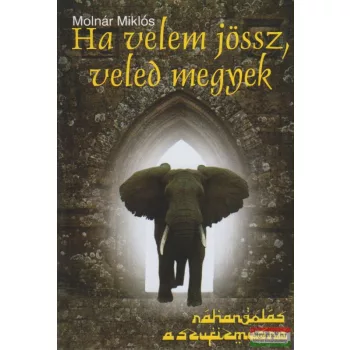  Molnár Miklós - Ha velem jössz, veled megyek - Ráhangolódás a szufizmusra 