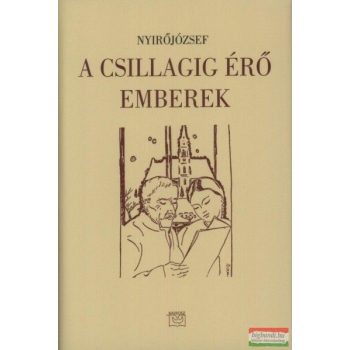 Nyírő József - A csillagig érő emberek I.