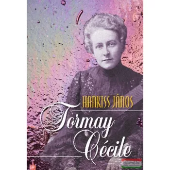 Hankiss János - Tormay Cecile