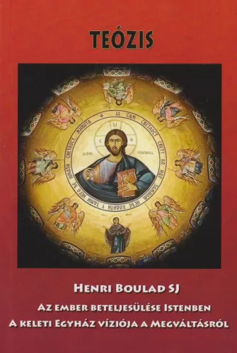 Henri Boulad SJ - Teózis - Az ember beteljesülése Istenben