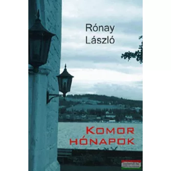 Rónay György - Komor hónapok