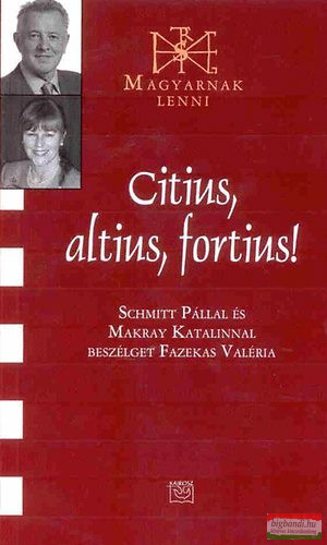 Citius, altius, fortius! - Schmitt Pállal és Makray Katalinnal beszélget Fazekas Valéria