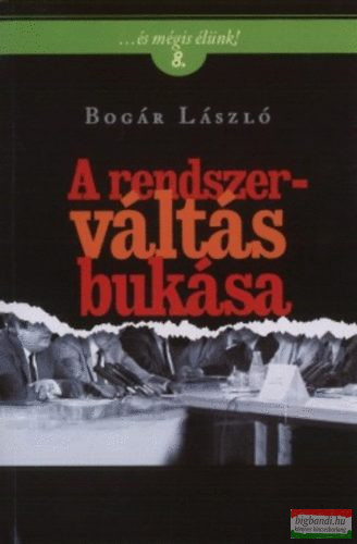 Bogár László - A rendszerváltás bukása