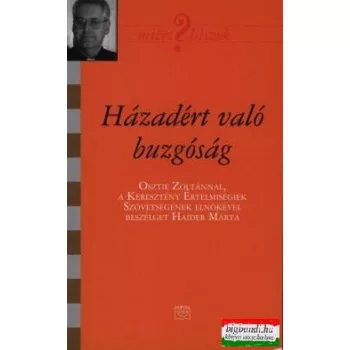   Házadért való buzgóság - Osztie Zoltánnal, a Keresztény Értelmiségiek Szövetségének elnökével beszélget Haider Márta