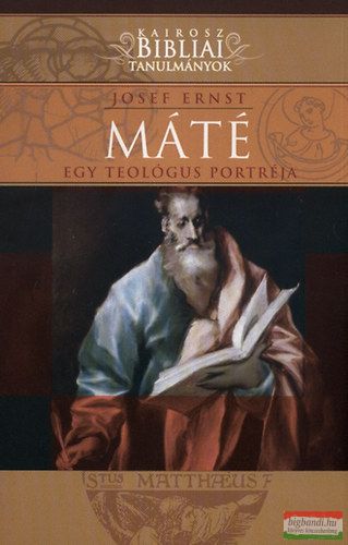 Josef Ernst - Máté - Egy teológus portréja 