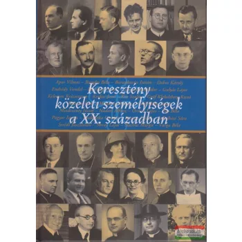   Földesi Margit-Szerencsés Károly szerk. - Keresztény közéleti személyiségek a XX. században