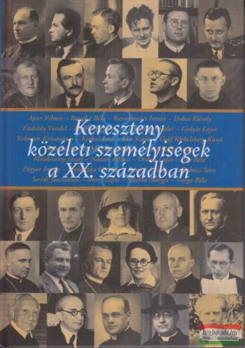 Földesi Margit-Szerencsés Károly szerk. - Keresztény közéleti személyiségek a XX. században
