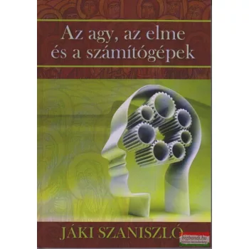   Jáki Szaniszló - Az agy, az elme és a számítógépek (szépséghibás)
