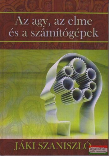 Jáki Szaniszló - Az agy, az elme és a számítógépek (szépséghibás)